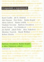 O reportáži, o reportérech O reportáži, o reportérech