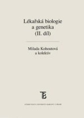 Lékařská biologie a genetika II. díl Lékařská biologie a genetika II. díl