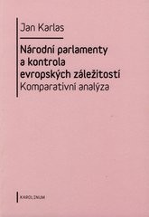 Národní parlamenty a kontrola evropských záležitostí: komparativní analýza Národní parlamenty a kontrola evropských záležitostí: komparativní analýza