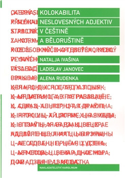 Kolokabilita neslovesných adjektiv v češtině a běloruštině Kolokabilita neslovesných adjektiv v češtině a běloruštině