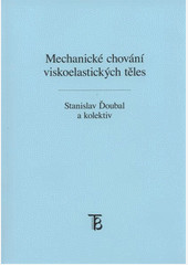 Mechanické chování viskoelastických těles - teorie a měření Mechanické chování viskoelastických těles - teorie a měření