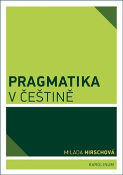 Pragmatika v češtině Pragmatika v češtině