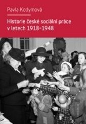 Historie české sociální práce v letech 1918–1948 Historie české sociální práce v letech 1918–1948