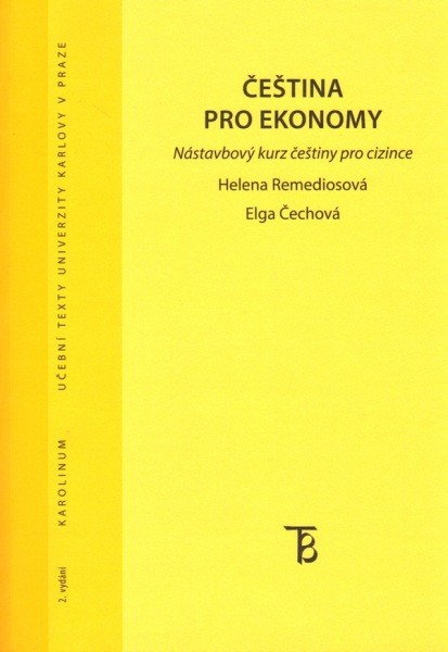 Čeština pro ekonomy - Nástavbový kurs češtiny pro cizince, 2. vydání  - dotisk