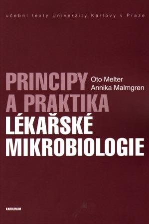 Principy a praktika lékařské mikrobiologie Principy a praktika lékařské mikrobiologie