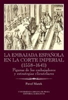 La Embajada en la corte imperial 1558-1641 La Embajada en la corte imperial 1558-1641
