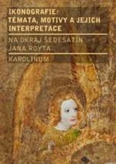 Ikonografie: témata a interpretace Ikonografie: témata a interpretace