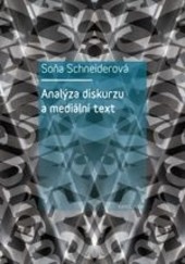 Analýza diskurzu a mediální text Analýza diskurzu a mediální text
