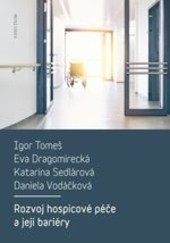 Rozvoj hospicové péče a její bariéry Rozvoj hospicové péče a její bariéry