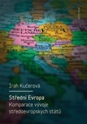 Střední Evropa. Komparace vývoje středoevropských států Střední Evropa. Komparace vývoje středoevropských států