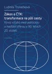 Zákon o ČTK: Transformace na půli cesty. Zákon o ČTK: Transformace na půli cesty.