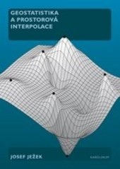 Geostatistika a prostorová interpolace Geostatistika a prostorová interpolace