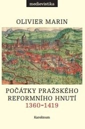Geneze pražského reformního hnutí, 1360-1419 Geneze pražského reformního hnutí, 1360-1419