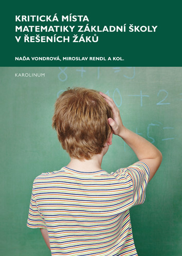 Kritická místa matematiky základní školy v řešení žáků Kritická místa matematiky základní školy v řešení žáků