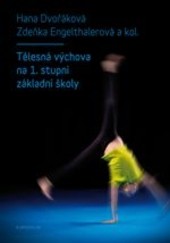 Tělesná výchova na 1. stupni základní školy Tělesná výchova na 1. stupni základní školy
