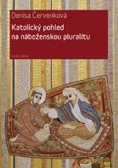 Katolický pohled na náboženskou pluralitu Katolický pohled na náboženskou pluralitu