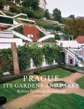 Prague: Its Gardens and Parks Prague: Its Gardens and Parks