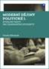 Moderní dějiny politické I. Studijní texty pro zahraniční studenty Moderní dějiny politické I. Studijní texty pro zahraniční studenty