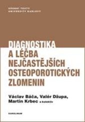 Diagnostika a léčba nejčastějších osteoporotických zlomenin Diagnostika a léčba nejčastějších osteoporotických zlomenin
