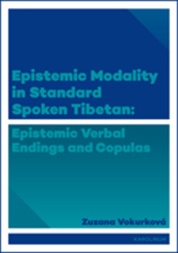 Epistemic modality in spoken standard Tibetian: epistemic verbal endings and copulas Epistemic modality in spoken standard Tibetian: epistemic verbal endings and copulas