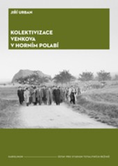 Kolektivizace venkova v Horním Polabí Kolektivizace venkova v Horním Polabí