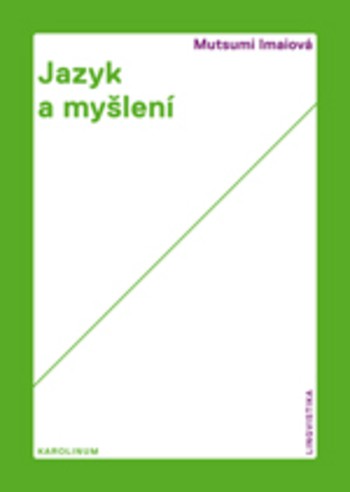 Jazyk a myšlení Jazyk a myšlení