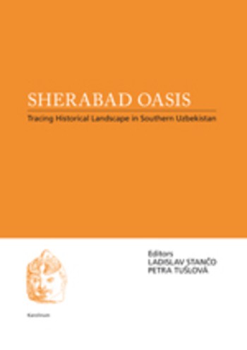 Sherabad Oasis: Tracing Historical Landscape in Southern Uzbekistan Sherabad Oasis: Tracing Historical Landscape in Southern Uzbekistan