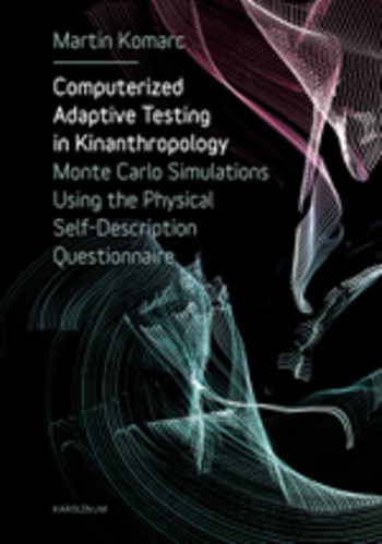 Computerized adaptive testing in Kinanthropology: Monte Carlo simulations using the physical self description questionaire Computerized adaptive testing in Kinanthropology: Monte Carlo simulations using the physical self description questionaire