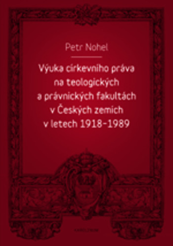 Výuka církevního práva na teologických a právnických fakultách v Českých zemích v letech 1918-1989