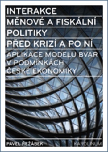 Interakce měnové a fiskální politiky před krizí a po ní Interakce měnové a fiskální politiky před krizí a po ní