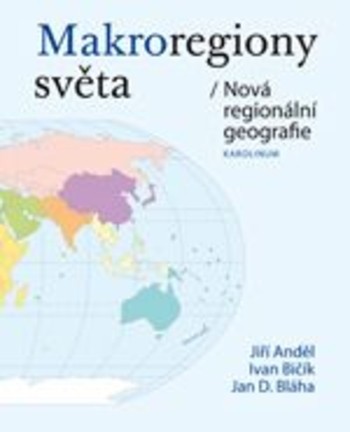 Makroregiony světa - Nová regionální geografie Makroregiony světa - Nová regionální geografie