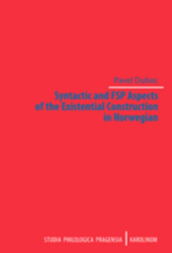 Syntactic and FSP Aspects of the Existential Construction in Norwegian Syntactic and FSP Aspects of the Existential Construction in Norwegian