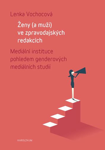Ženy (a muži) ve zpravodajských redakcích Ženy (a muži) ve zpravodajských redakcích