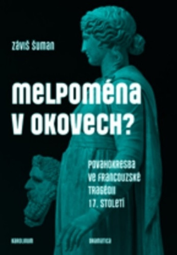 Melpoména v okovech? Melpoména v okovech?
