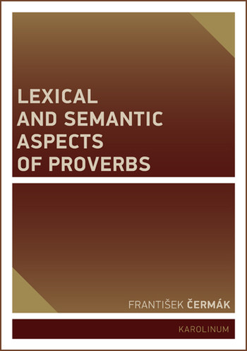 Lexical and Semantic Aspects of Proverbs Lexical and Semantic Aspects of Proverbs