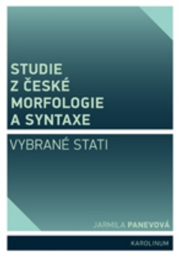 Studie z české morfologie a syntaxe (Vybrané stati)