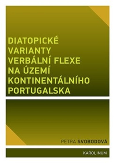 Diatopické varianty verbální flexe na území kontinentálního Portugalska Diatopické varianty verbální flexe na území kontinentálního Portugalska