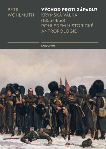 Východ proti Západu? Krymská válka (1853-1856) pohledem historické antropologie