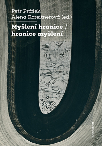 Myšlení hranice / hranice myšlení Myšlení hranice / hranice myšlení