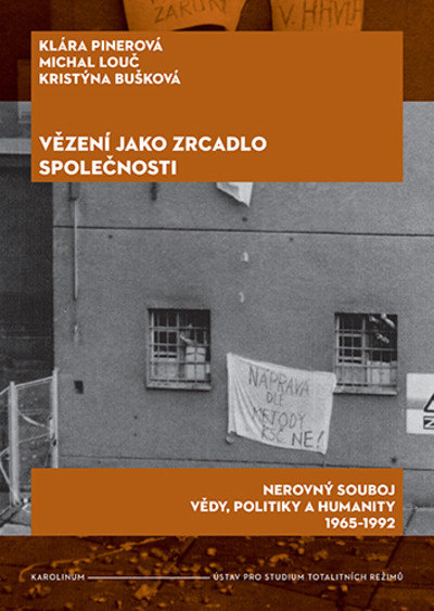 Vězení jako zrcadlospolečnosti Nerovný souboj vědy, politiky a humanity 1965-1992