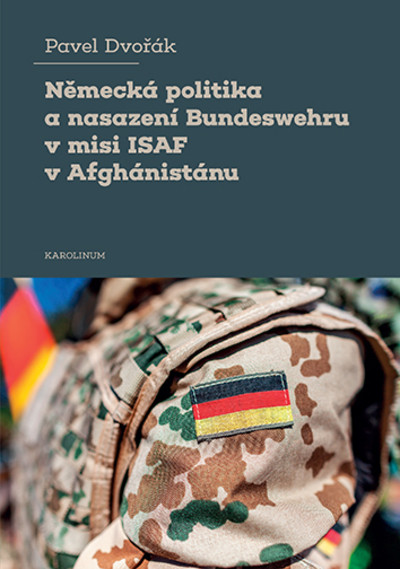 Německá politika a nasazení Bundeswehru v misi ISAF vAfghánistánu