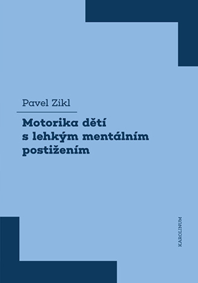 Motorika dětí s lehkým mentálním postižením Motorika dětí s lehkým mentálním postižením