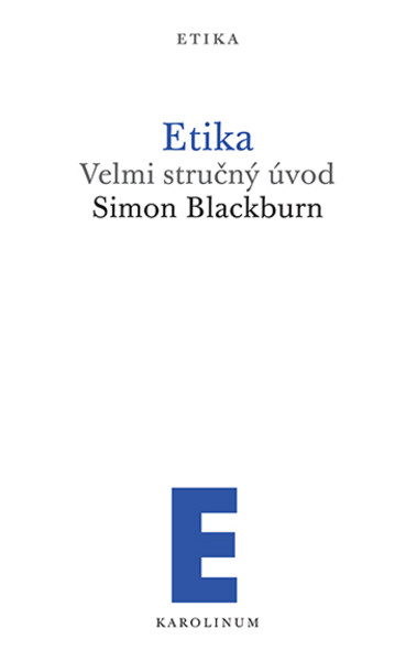 Etika Velmi stručný úvod Etika Velmi stručný úvod