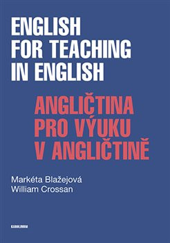 English for Teaching in English / Angličtina pro výuku v angličtině English for Teaching in English / Angličtina pro výuku v angličtině