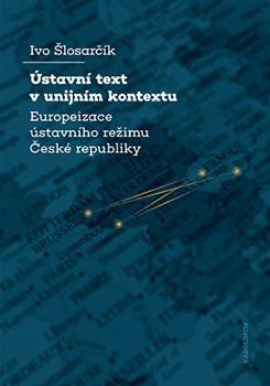 Ústavní text v unijním kontextu Ústavní text v unijním kontextu