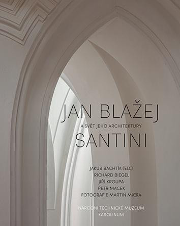 Jan Blažej Santini a svět jeho architekt Jan Blažej Santini a svět jeho architekt