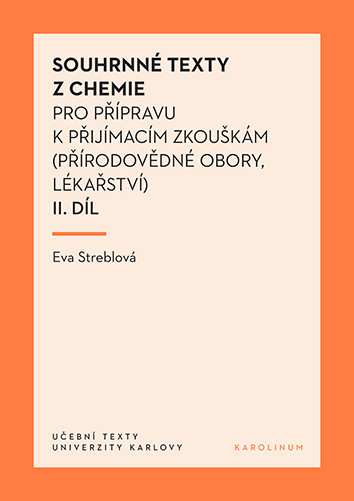 Souhrnné texty z chemie pro přípravu k přijímacím zkouškám II.díl (přírodovědné obory, lékařství) Souhrnné texty z chemie pro přípravu k přijímacím zkouškám II.díl (přírodovědné obory, lékařství)