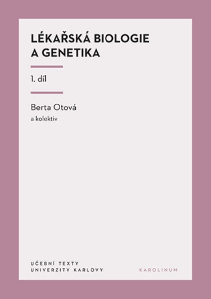 Lékařská biologie a genetika 1. díl Lékařská biologie a genetika 1. díl