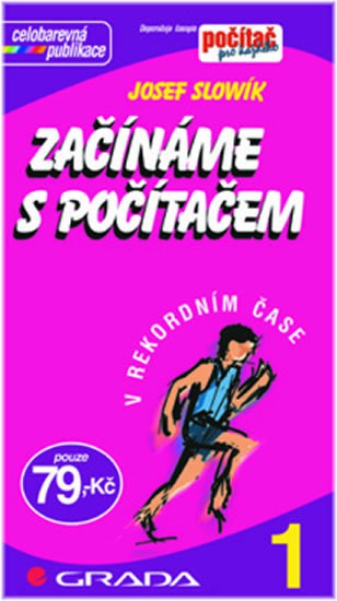 Začínáme s počítačem 1 Začínáme s počítačem 1