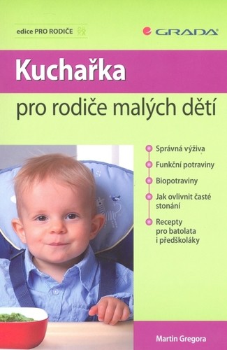 Kuchařka pro rodiče malých dětí Kuchařka pro rodiče malých dětí